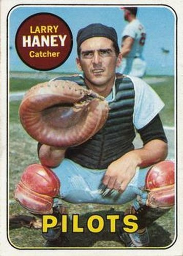 #209 Larry Haney - Seattle Pilots - 1969 Topps Baseball