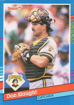 #213 Don Slaught - Pittsburgh Pirates - 1991 Donruss Baseball