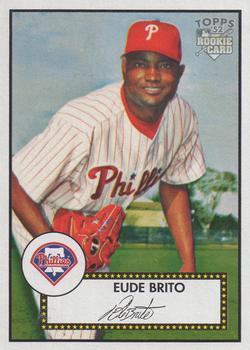#215 Eude Brito - Philadelphia Phillies - 2006 Topps 1952 Edition Baseball