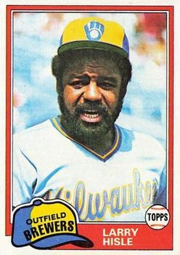 #215 Larry Hisle - Milwaukee Brewers - 1981 Topps Baseball