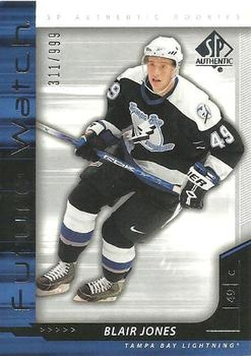 #216 Blair Jones - Tampa Bay Lightning - 2006-07 SP Authentic Hockey