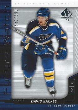 #218 David Backes - St. Louis Blues - 2006-07 SP Authentic Hockey