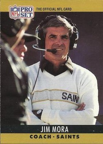 #221 Jim Mora - New Orleans Saints - 1990 Pro Set Football