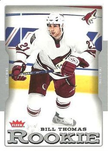 #221 Bill Thomas - Phoenix Coyotes - 2006-07 Fleer Hockey