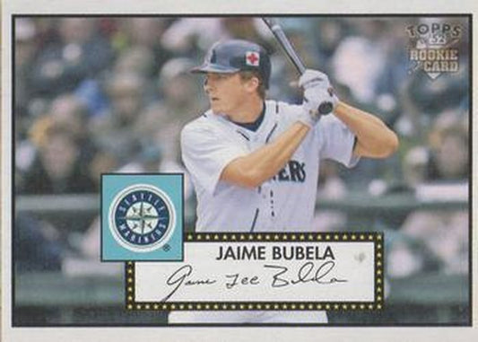 #221 Jaime Bubela - Seattle Mariners - 2006 Topps 1952 Edition Baseball
