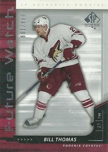 #221 Bill Thomas - Phoenix Coyotes - 2006-07 SP Authentic Hockey