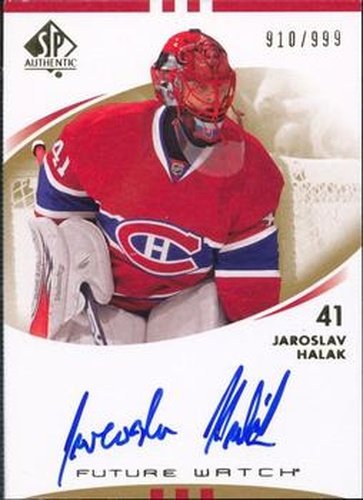 #223 Jaroslav Halak - Montreal Canadiens - 2007-08 SP Authentic Hockey
