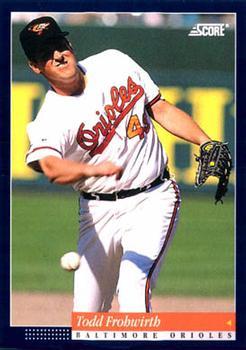#226 Todd Frohwirth - Baltimore Orioles -1994 Score Baseball