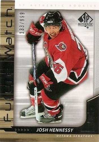 #227 Josh Hennessy - Ottawa Senators - 2006-07 SP Authentic Hockey