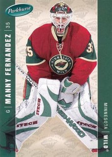 #235 Manny Fernandez - Minnesota Wild - 2005-06 Parkhurst Hockey