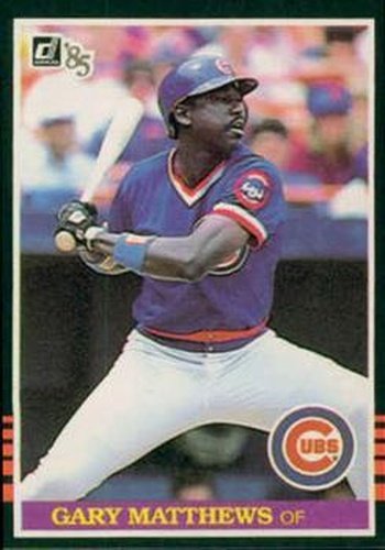 #239 Gary Matthews - Chicago Cubs - 1985 Donruss Baseball