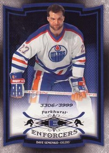 #240 Dave Semenko - Edmonton Oilers - 2006-07 Parkhurst Hockey