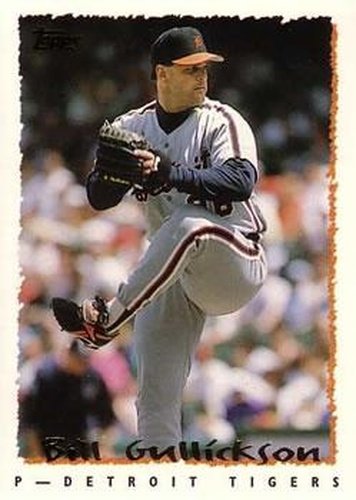 #249 Bill Gullickson - Detroit Tigers - 1995 Topps Baseball