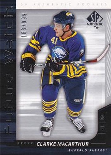 #249 Clarke MacArthur - Buffalo Sabres - 2006-07 SP Authentic Hockey