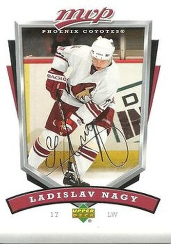 #224 Ladislav Nagy - Phoenix Coyotes - 2006-07 Upper Deck MVP Hockey