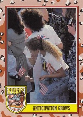 #250 Anticipation Grows - 1991 Topps Desert Storm