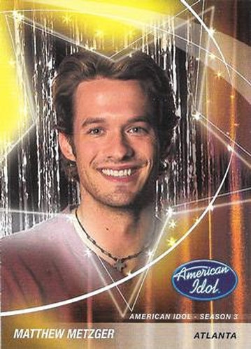 #25 Matthew Metzger - Atlanta - 2004 Fleer American Idol Season 3