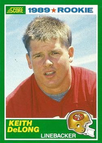 #260 Keith DeLong - San Francisco 49ers - 1989 Score Football