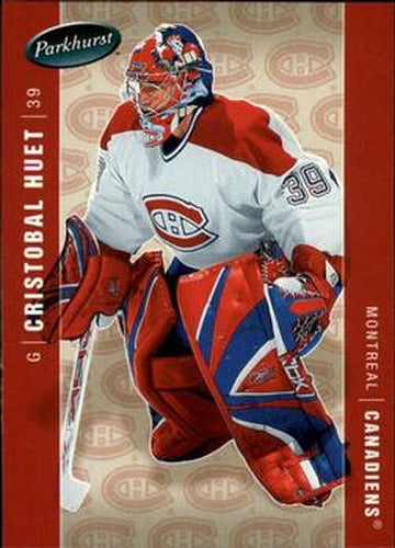 #261 Cristobal Huet - Montreal Canadiens - 2005-06 Parkhurst Hockey