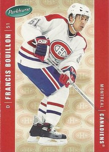 #262 Francis Bouillon - Montreal Canadiens - 2005-06 Parkhurst Hockey