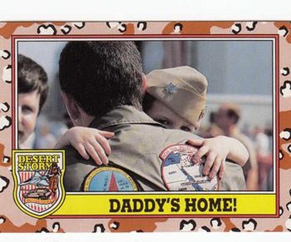 #263 Daddy's Home! - 1991 Topps Desert Storm