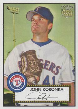 #263 John Koronka - Texas Rangers - 2006 Topps 1952 Edition Baseball