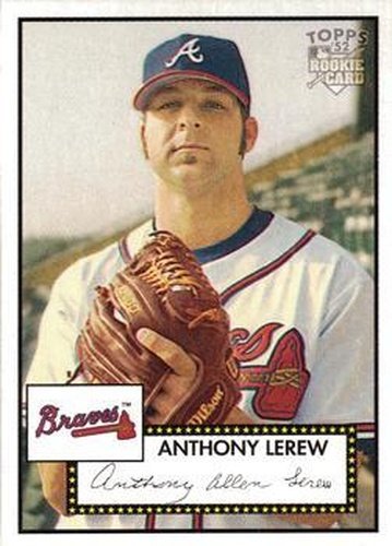 #264 Anthony Lerew - Atlanta Braves - 2006 Topps 1952 Edition Baseball