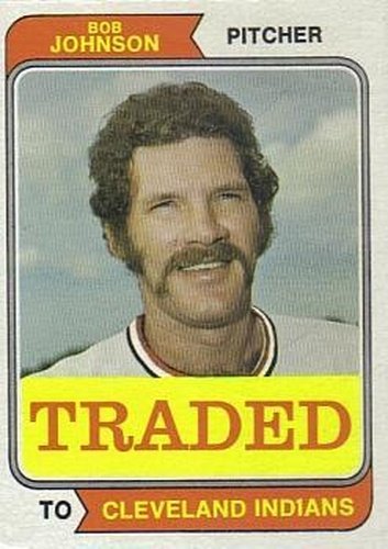 #269T Bob Johnson - Cleveland Indians - 1974 Topps - Traded Baseball