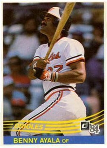 #270 Benny Ayala - Baltimore Orioles - 1984 Donruss Baseball