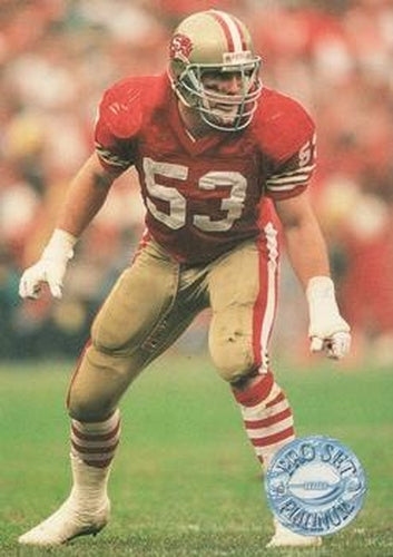 #270 Bill Romanowski - San Francisco 49ers - 1991 Pro Set Platinum Football