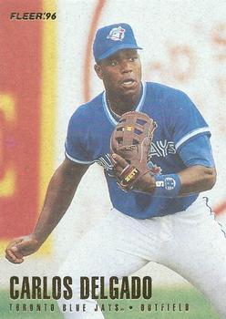 #272 Carlos Delgado - Toronto Blue Jays - 1996 Fleer Baseball