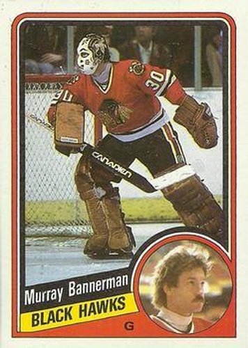 #27 Murray Bannerman - Chicago Blackhawks - 1984-85 Topps Hockey