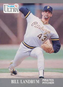 #281 Bill Landrum - Pittsburgh Pirates - 1991 Ultra Baseball