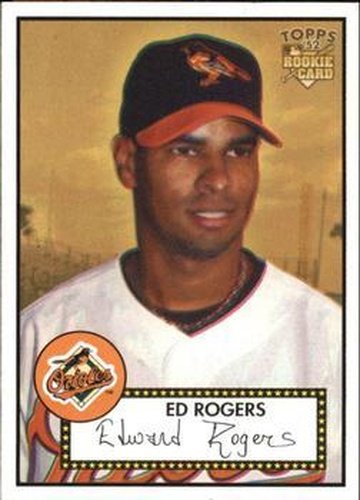 #284 Ed Rogers - Baltimore Orioles - 2006 Topps 1952 Edition Baseball