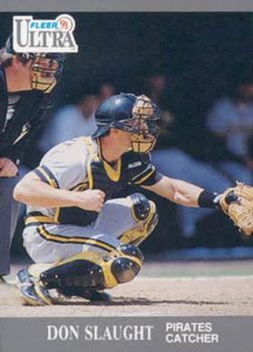 #286 Don Slaught - Pittsburgh Pirates - 1991 Ultra Baseball