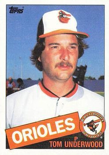 #289 Tom Underwood - Baltimore Orioles - 1985 Topps Baseball