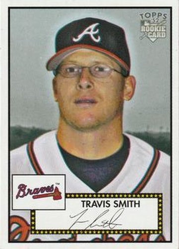 #289 Travis Smith - Atlanta Braves - 2006 Topps 1952 Edition Baseball
