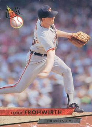 #494 Todd Frohwirth - Baltimore Orioles - 1993 Ultra Baseball