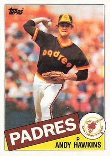 #299 Andy Hawkins - San Diego Padres - 1985 Topps Baseball