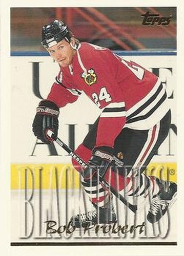 #299 Bob Probert - Chicago Blackhawks - 1995-96 Topps Hockey