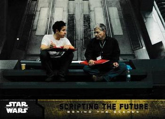 #2 Scripting the Future - 2015 Topps Star Wars The Force Awakens - Behind The Scenes