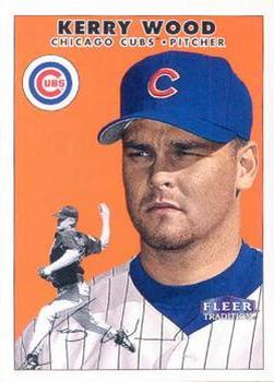 #305 Kerry Wood - Chicago Cubs - 2000 Fleer Tradition Baseball