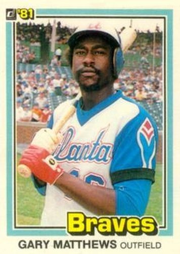 #306b Gary Matthews - Atlanta Braves - 1981 Donruss Baseball