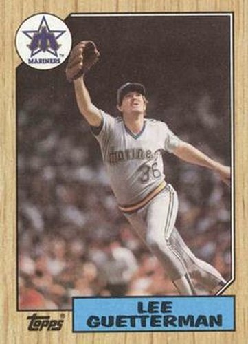 #307 Lee Guetterman - Seattle Mariners - 1987 Topps Baseball