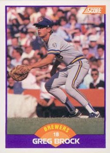 #307 Greg Brock - Milwaukee Brewers - 1989 Score Baseball