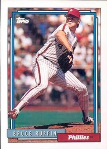 #307 Bruce Ruffin - Philadelphia Phillies - 1992 Topps Baseball