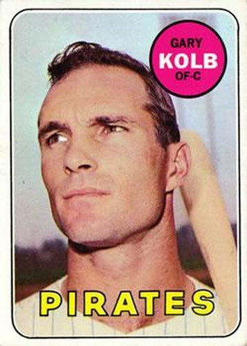 #307 Gary Kolb - Pittsburgh Pirates - 1969 Topps Baseball