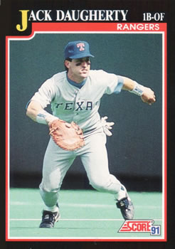 #309 Jack Daugherty - Texas Rangers - 1991 Score Baseball