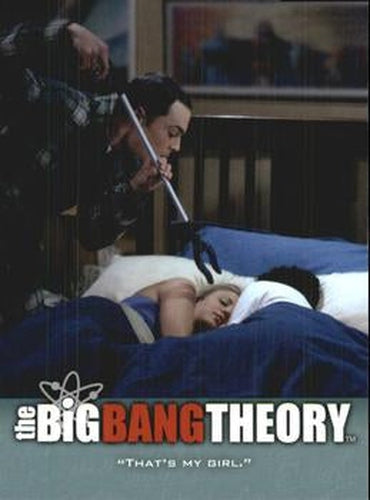 #30 "That's my girl." - 2013 Big Bang Theory Seasons 3 & 4
