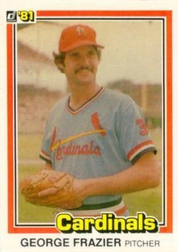 #310 George Frazier - St. Louis Cardinals - 1981 Donruss Baseball